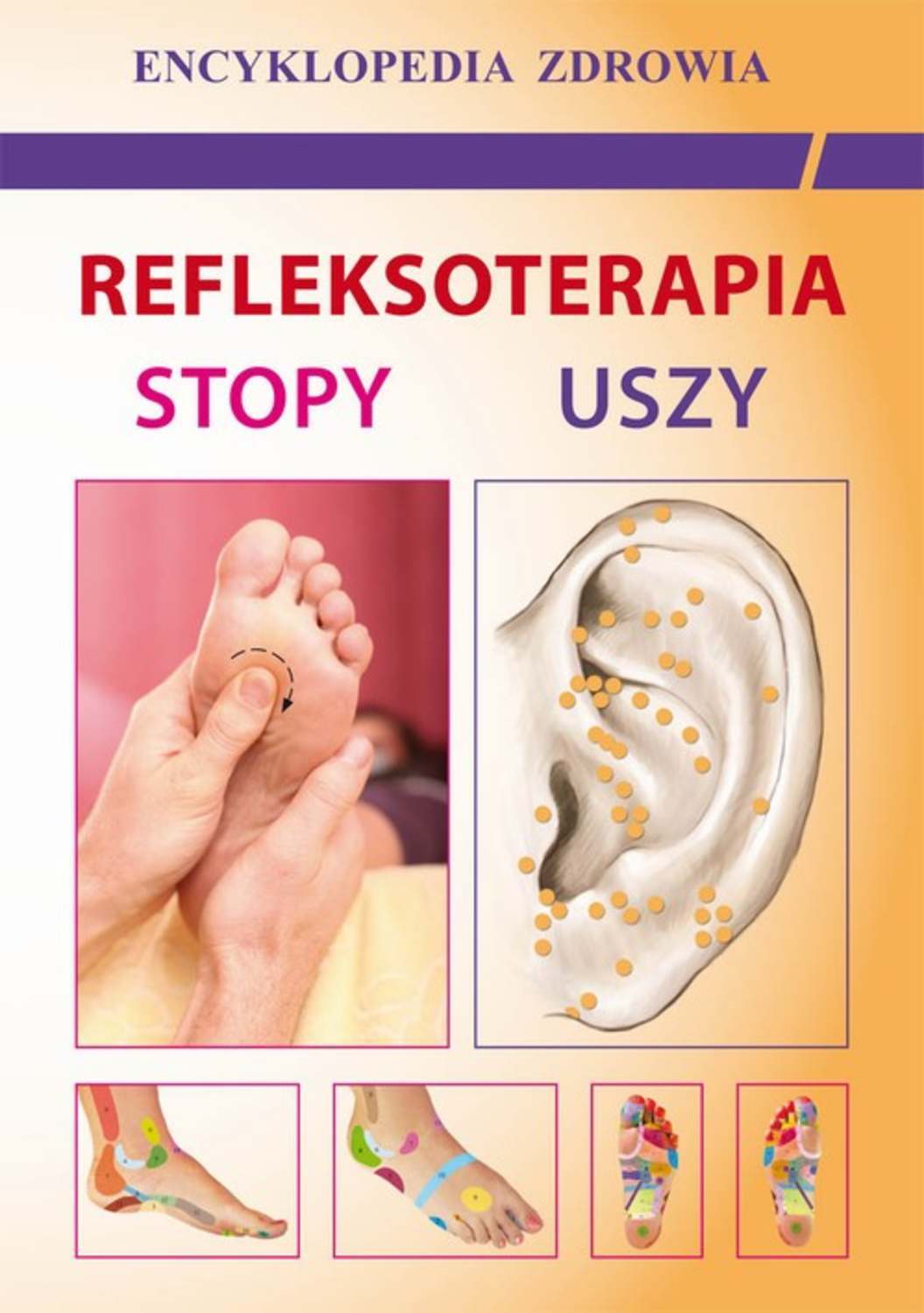 Refleksoterapia. Stopy, uszy