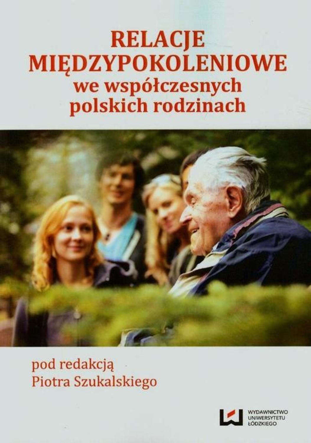 

Relacje międzypokoleniowe we współczesnych polskich rodzinach