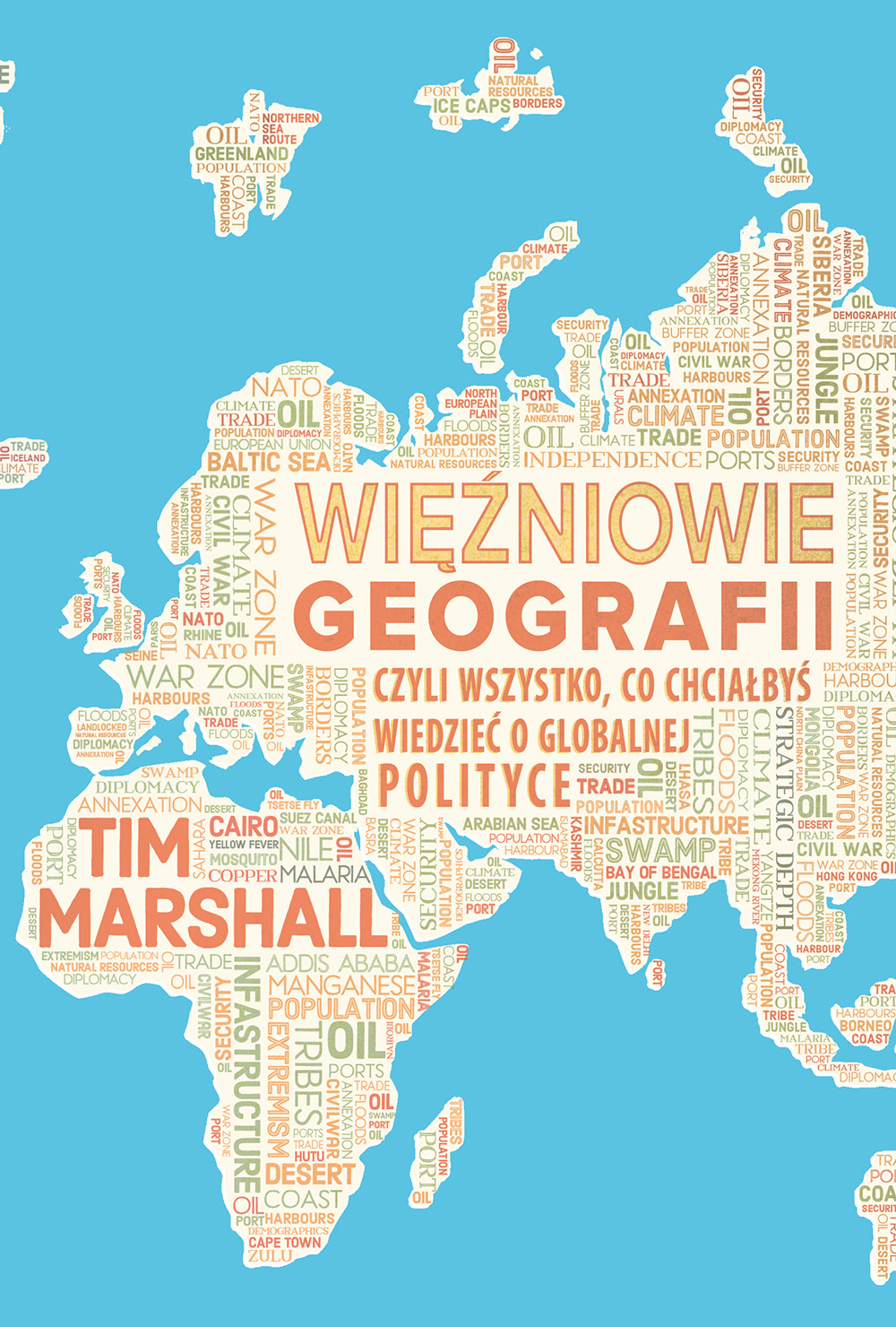 

Więźniowie geografii, czyli wszystko, co chciałbyś wiedzieć o globalnej polityce
