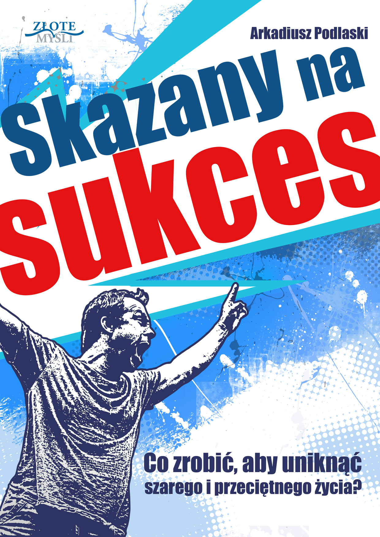 

Skazany na sukces