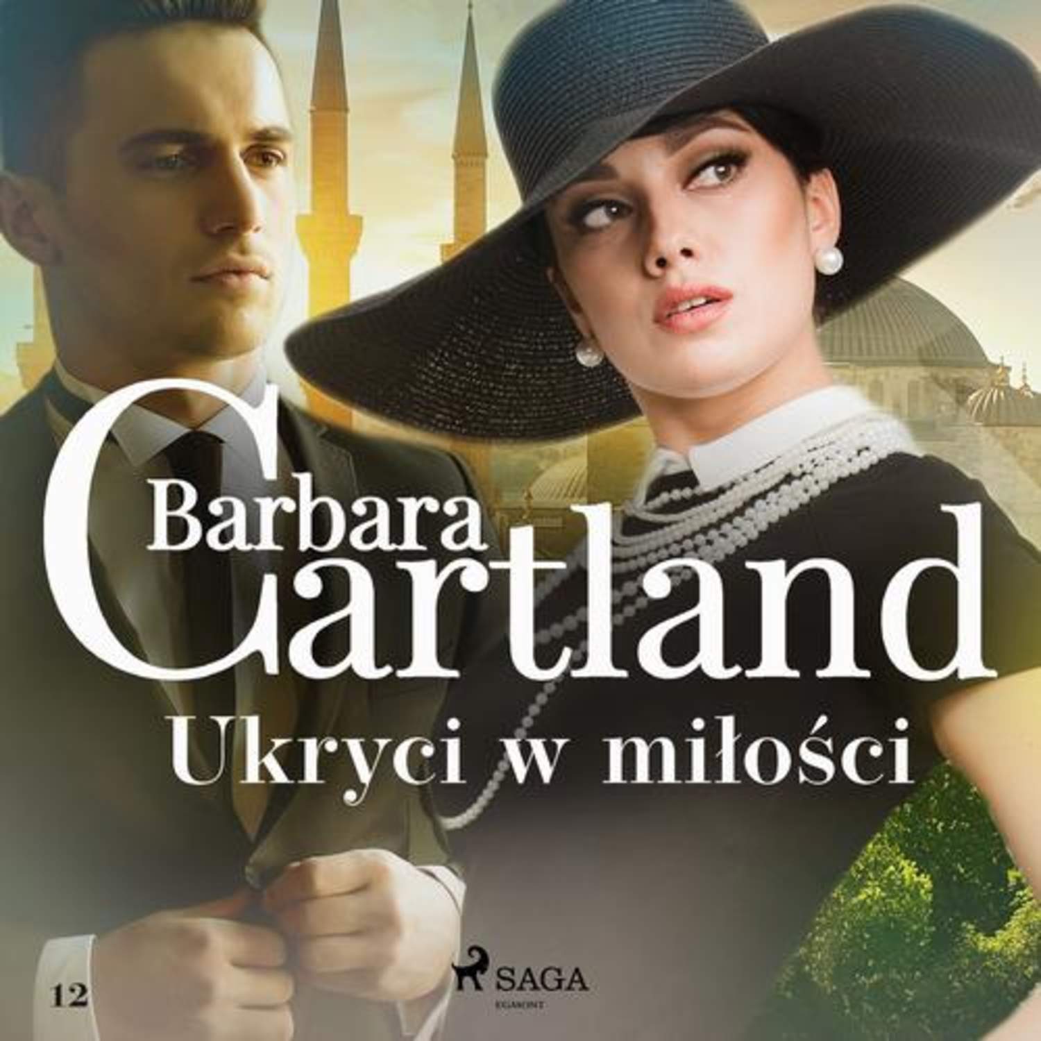 Ukryci w miłości - Ponadczasowe historie miłosne Barbary Cartland