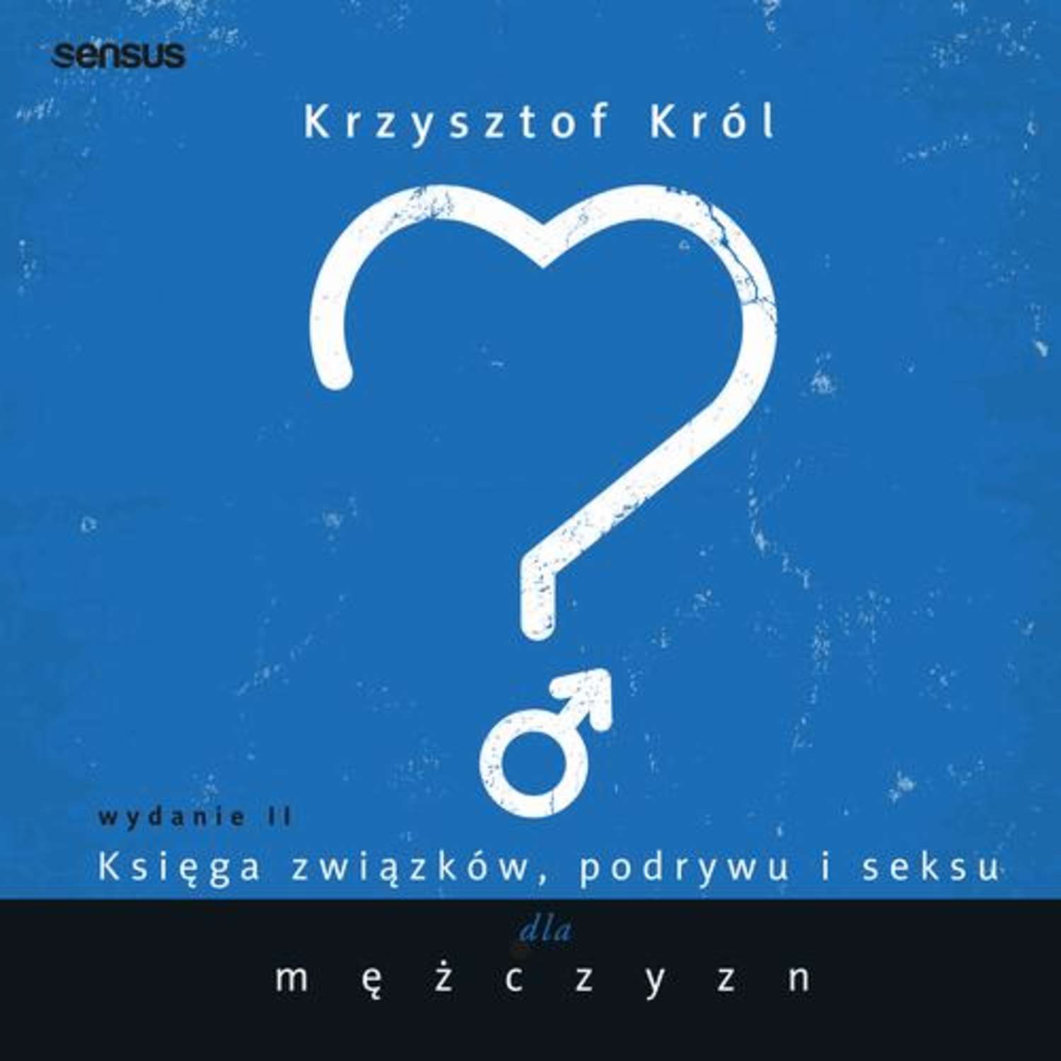 

Księga związków, podrywu i seksu dla mężczyzn. Wydanie II