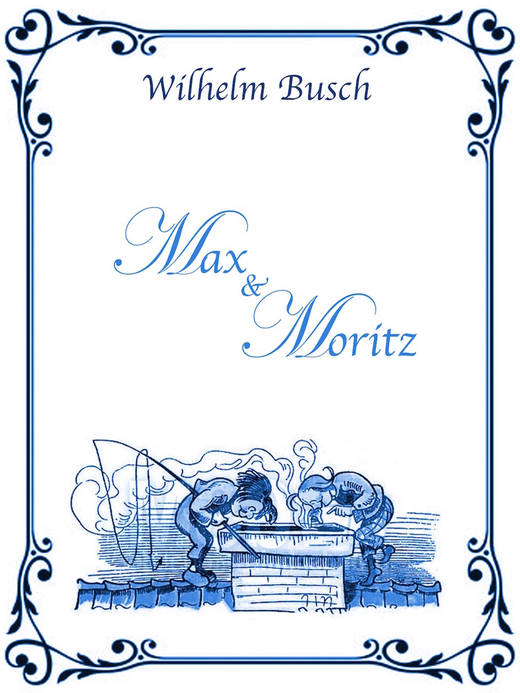 

Max und Moritz