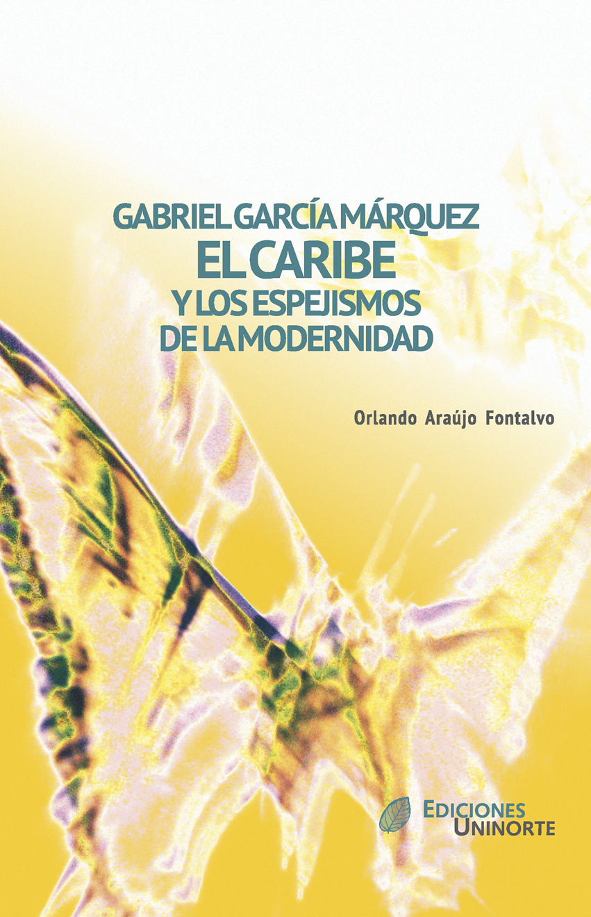 Gabriel García Márquez: El Caribe y los espejismos de la modernidad