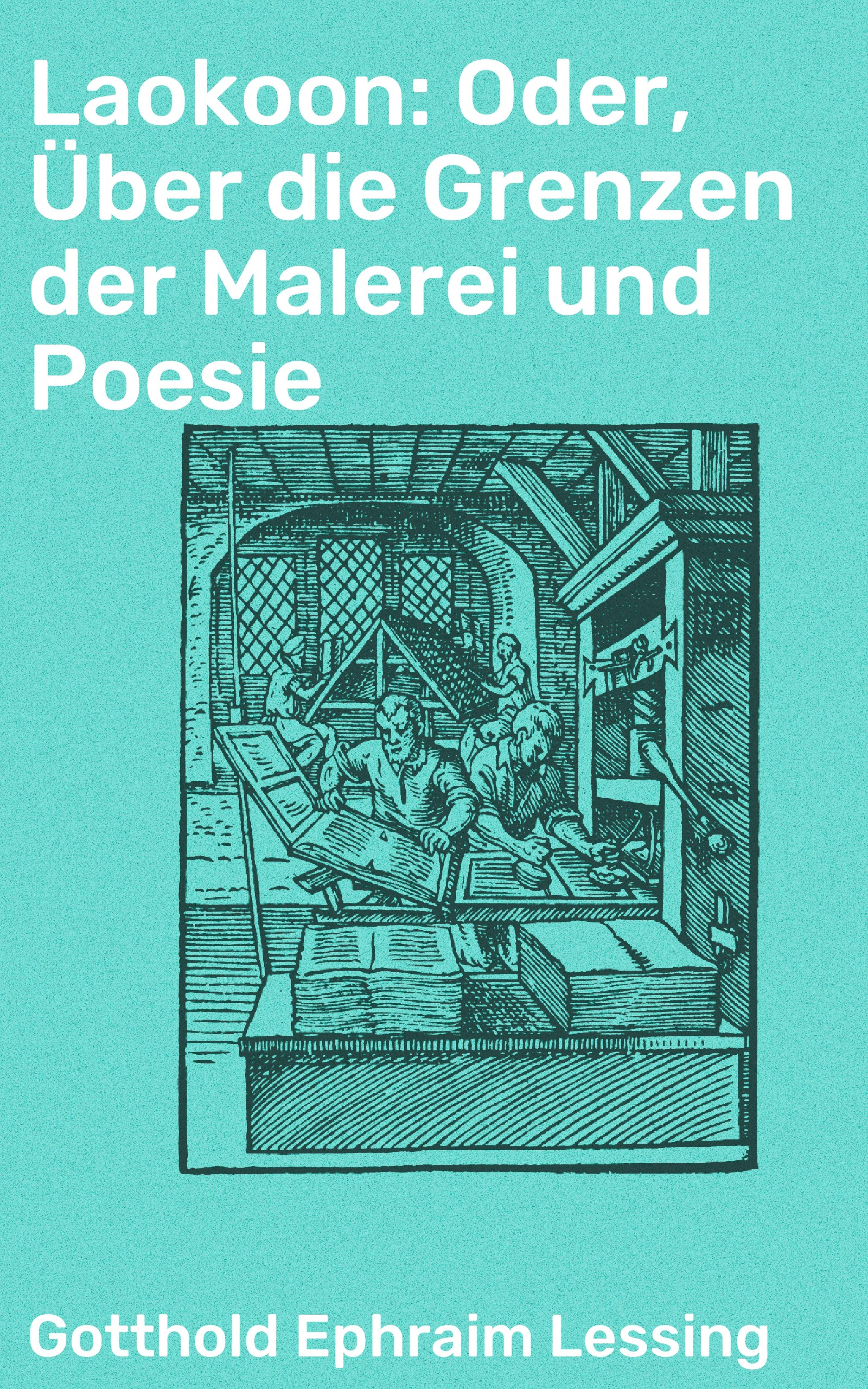 Laokoon: Oder, Über die Grenzen der Malerei und Poesie