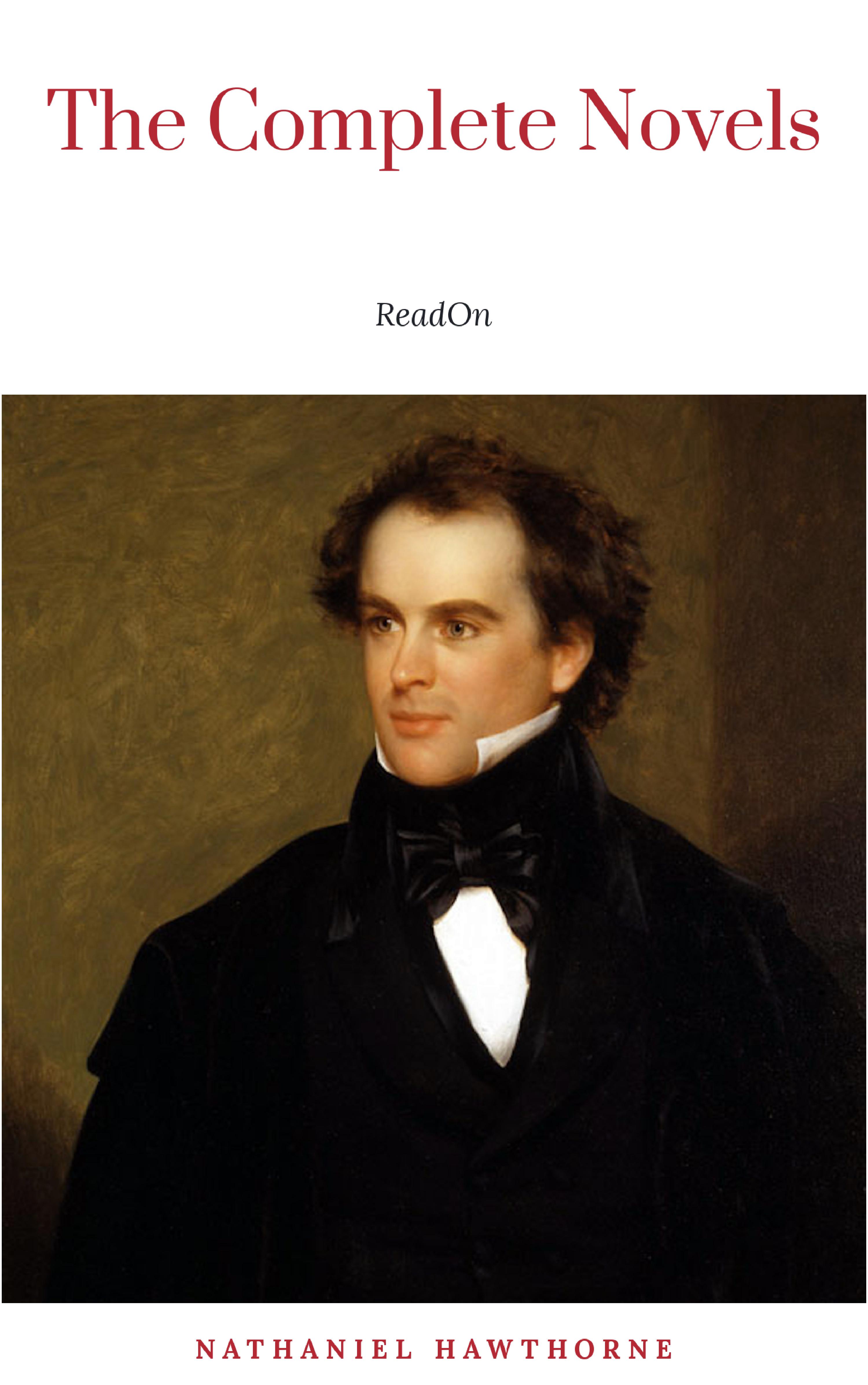 Nathaniel Hawthorne: The Complete Novels