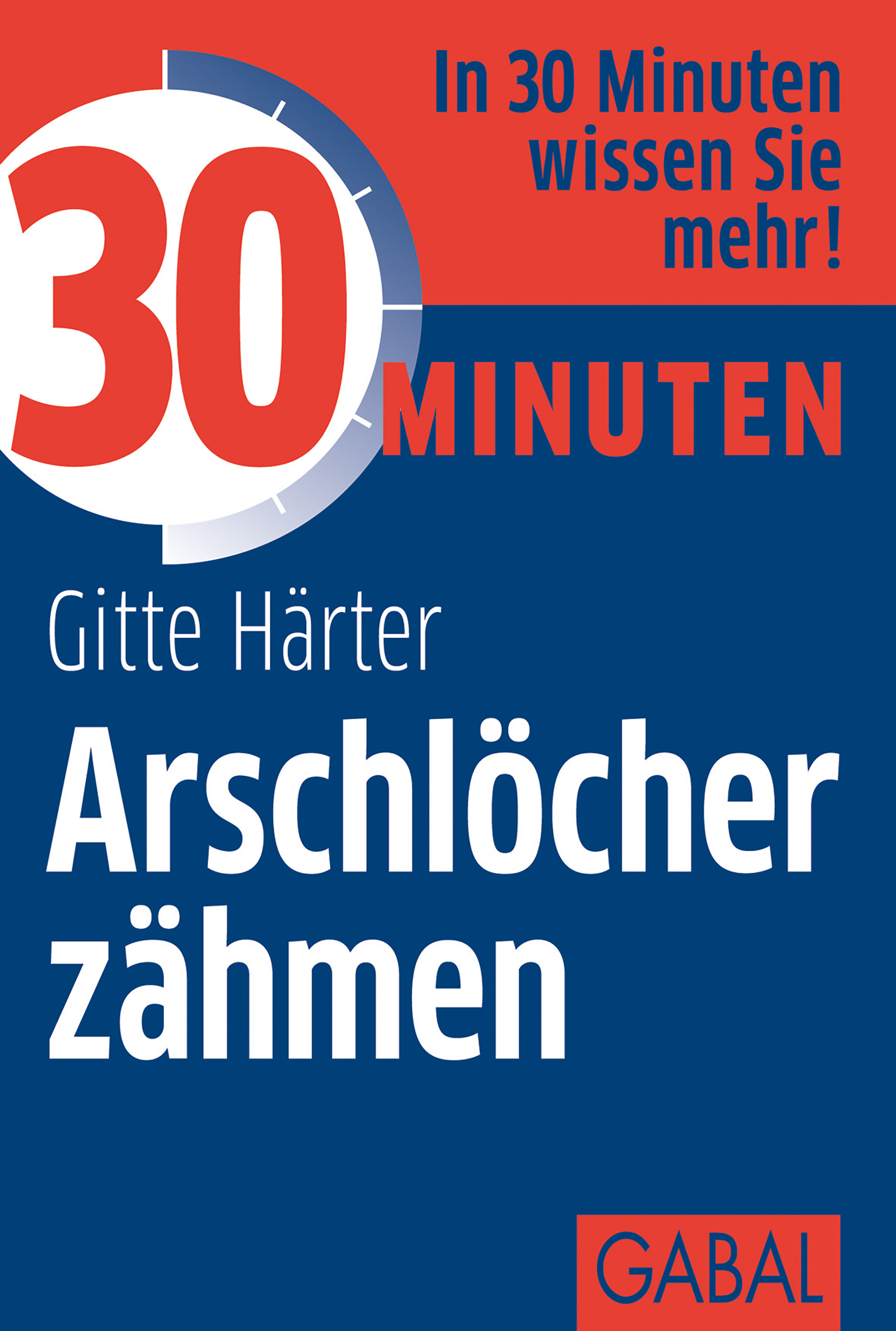 30 Minuten Arschlöcher zähmen