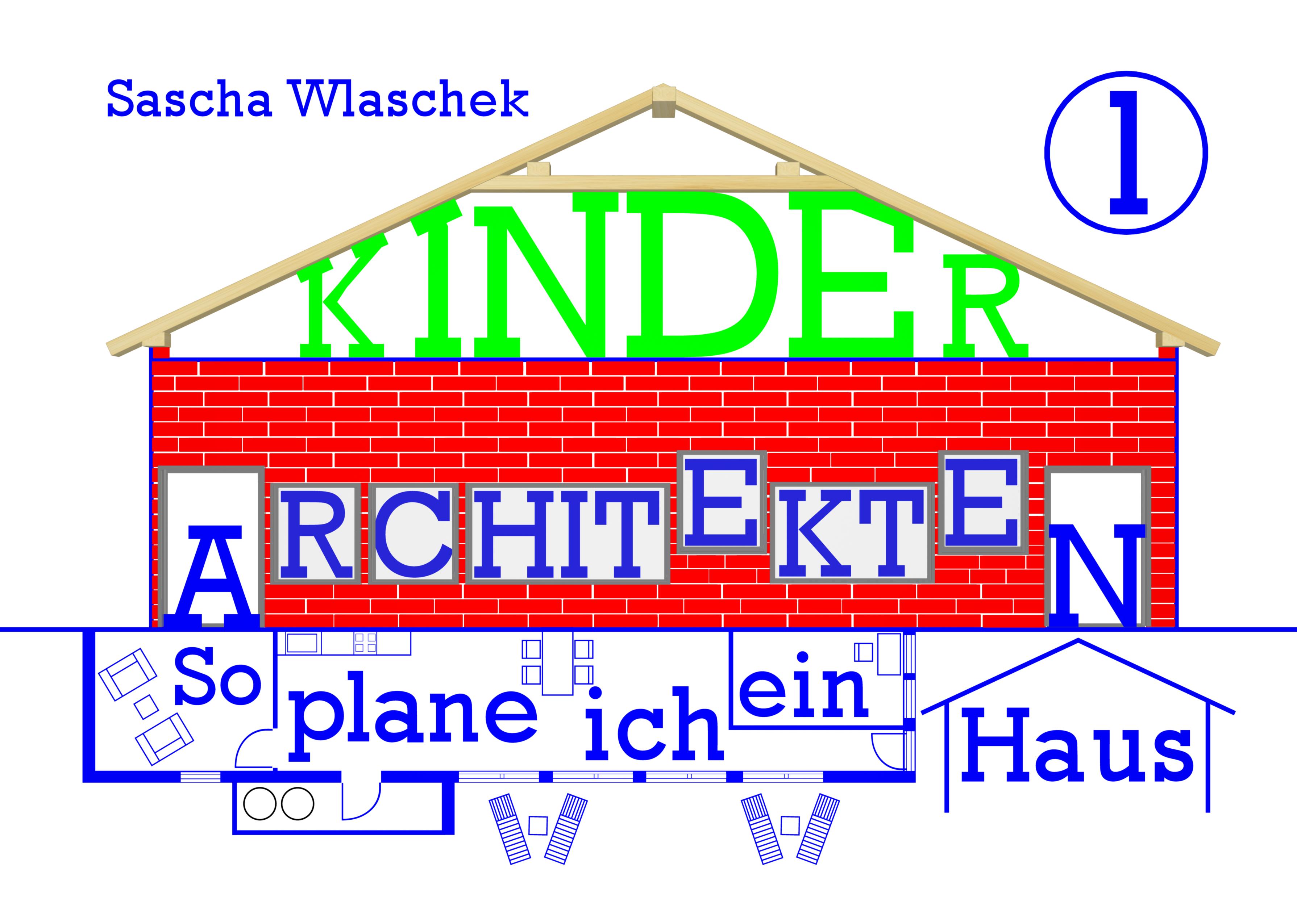 

Kinderarchitekten 1 - So plane ich ein Haus