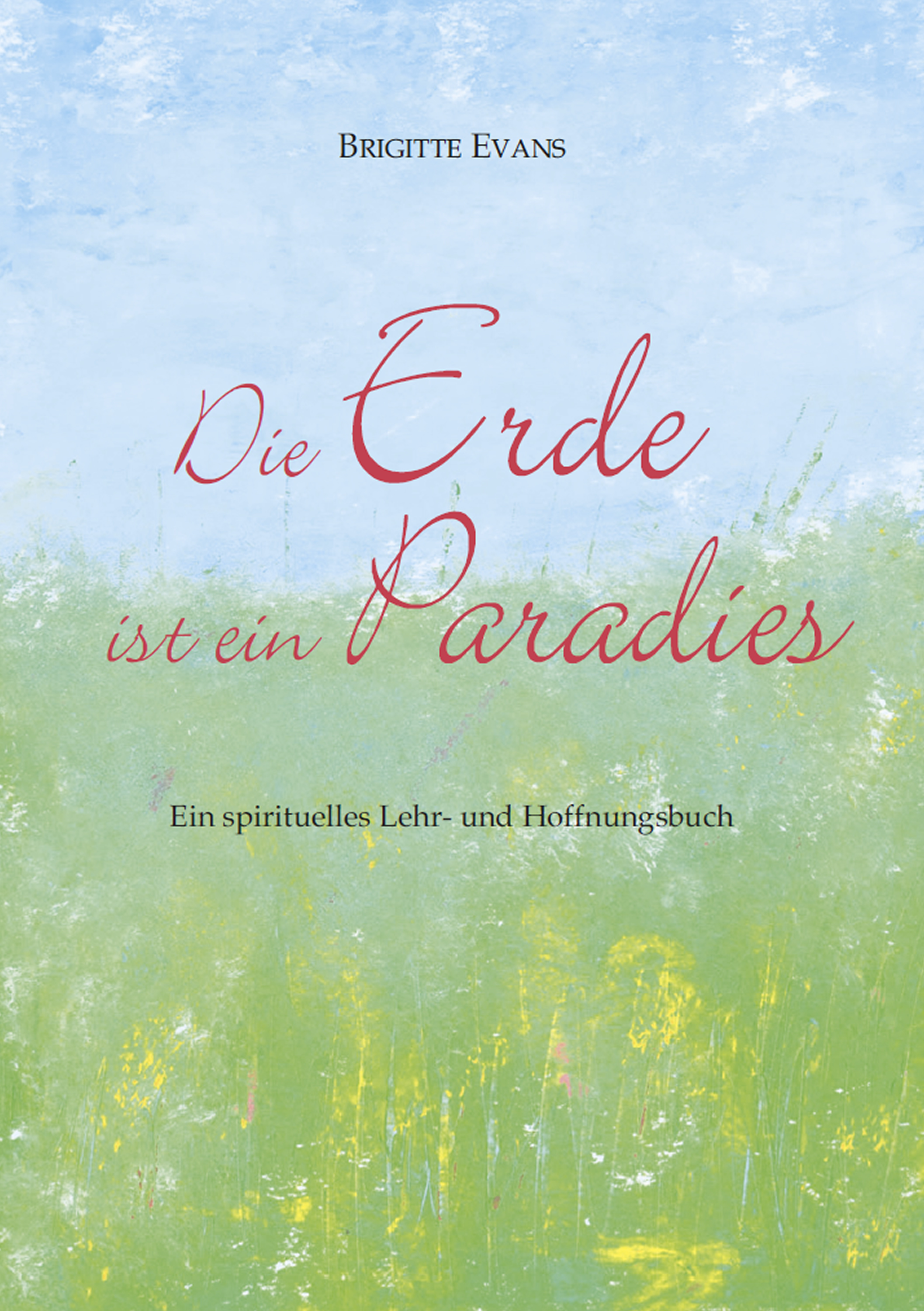 

Die Erde ist ein Paradies