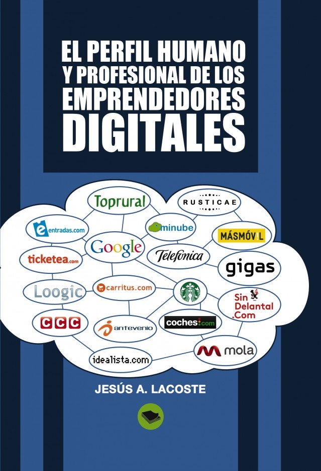 Jesús A. Lacoste El perfil humano y profesional de los emprendedores digitales el material humano