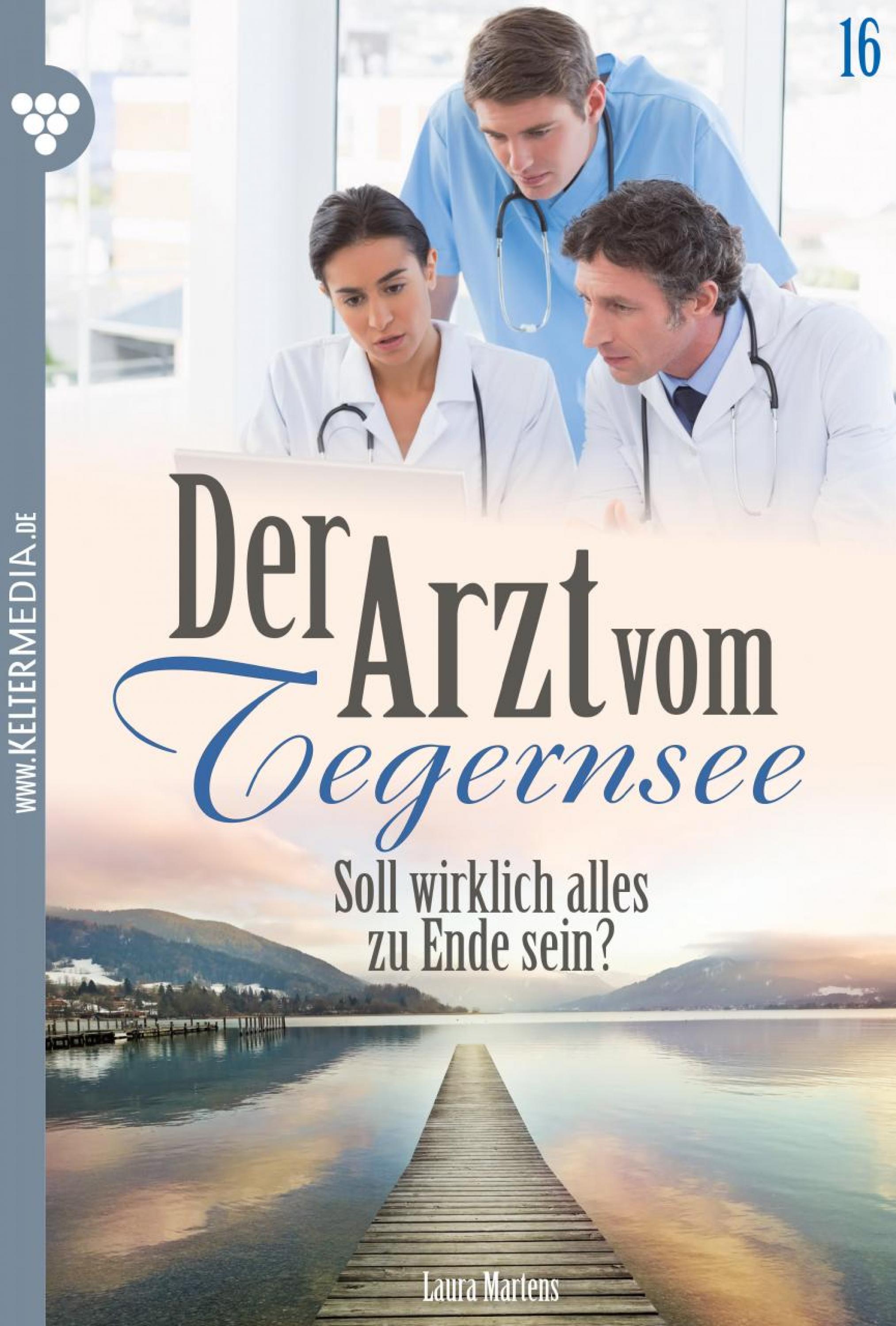 Der Arzt vom Tegernsee 16 – Arztroman