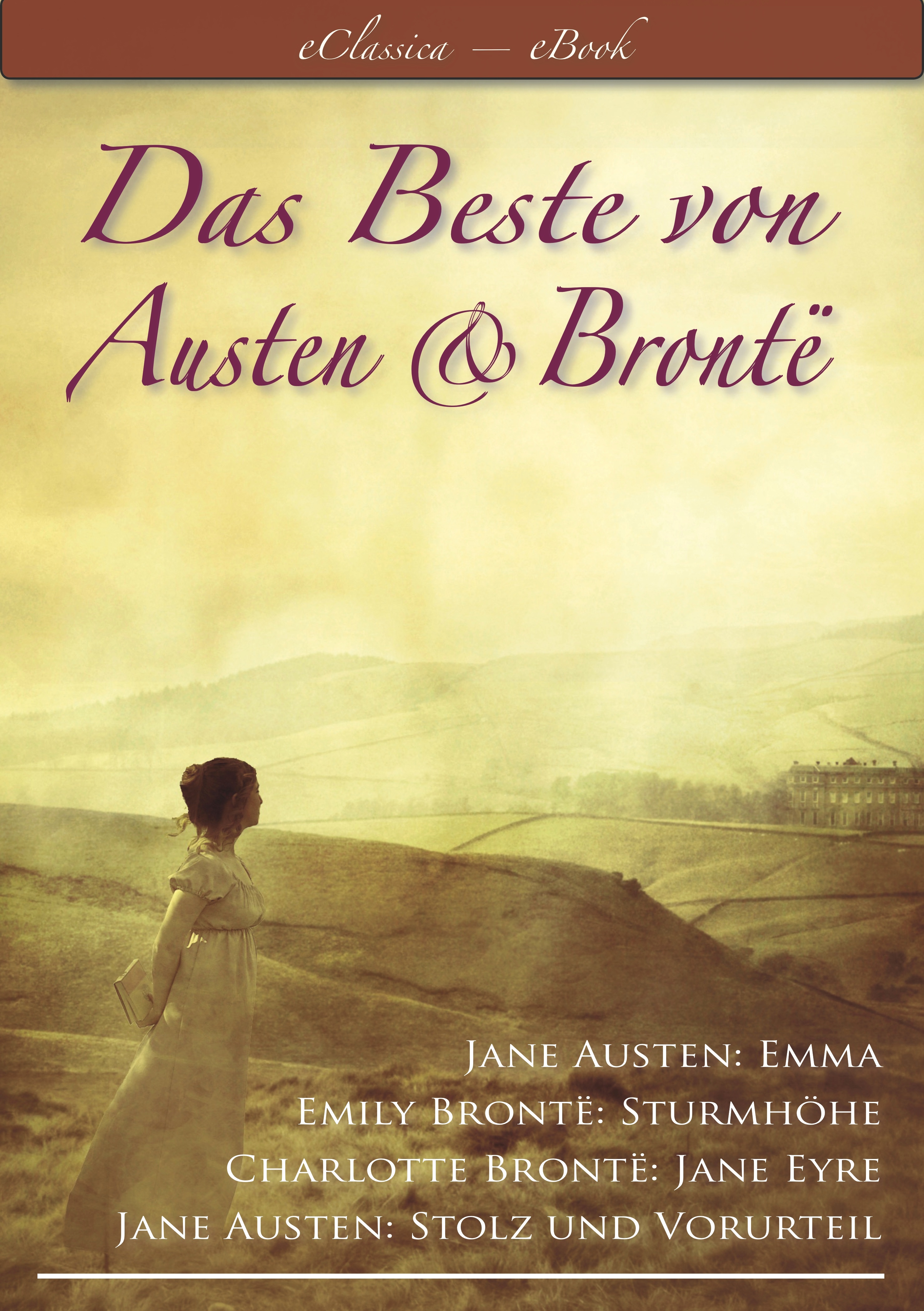 Эмили Бронте Das Beste von Austen und Brontë (Stolz und Vorurteil, Emma, Sturmhöhe, Jane Eyre)