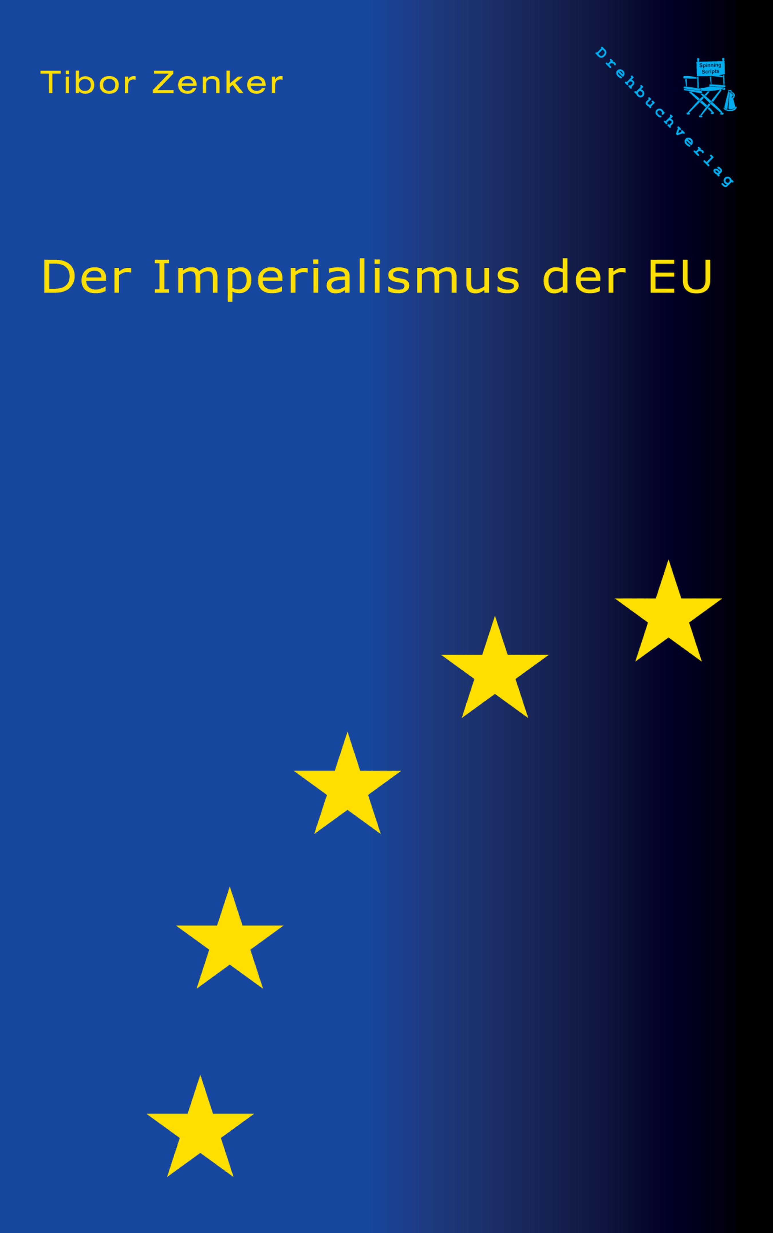 Tibor Zenker Der Imperialismus der EU