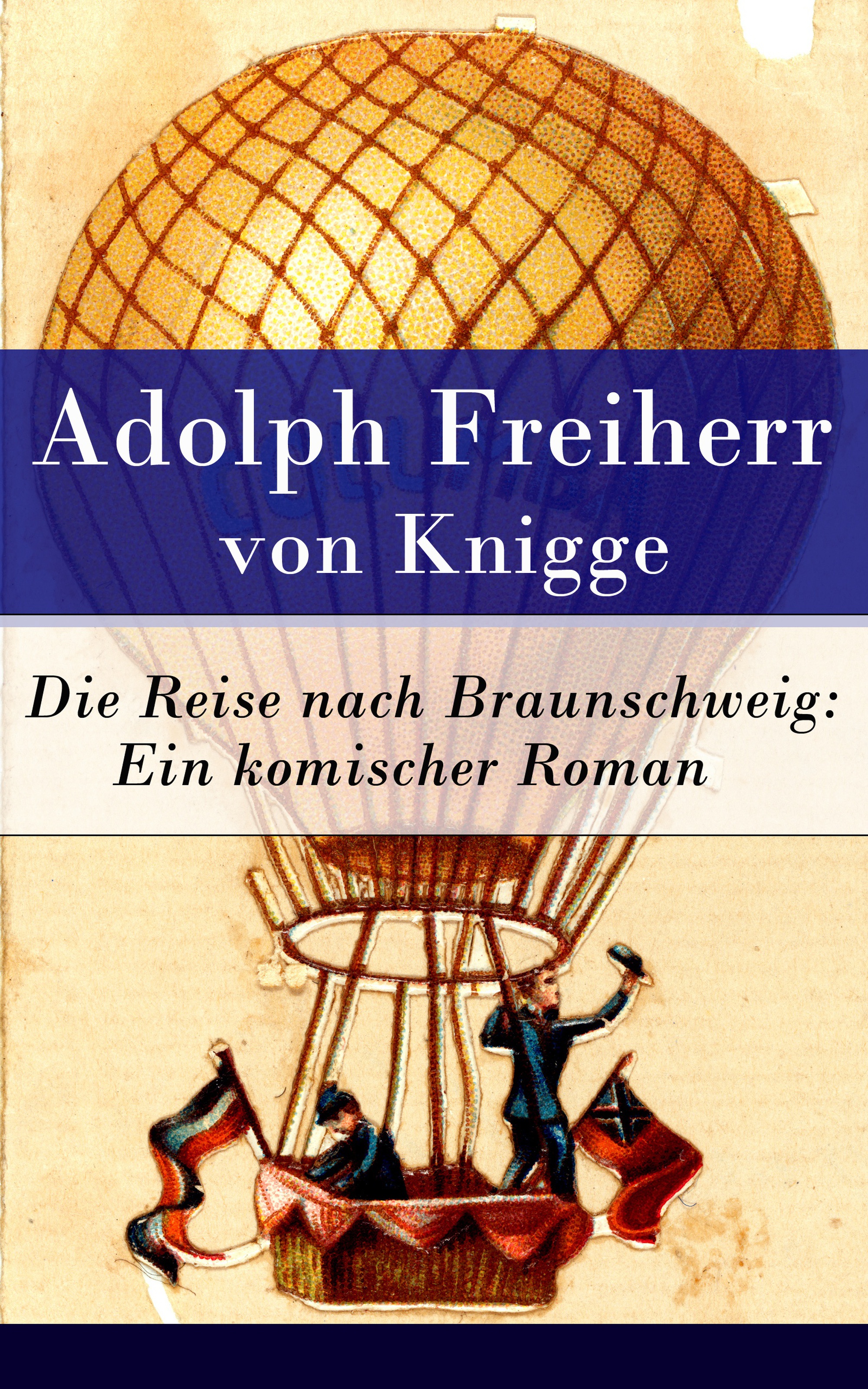 Adolph Freiherr von Knigge Die Reise nach Braunschweig: Ein komischer Roman julia engelmann braunschweig