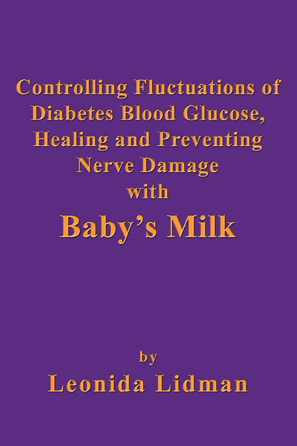 

Controlling Fluctuations of Diabetes Blood Glucose, Healing and Preventing Nerve Damage with Baby’s Milk