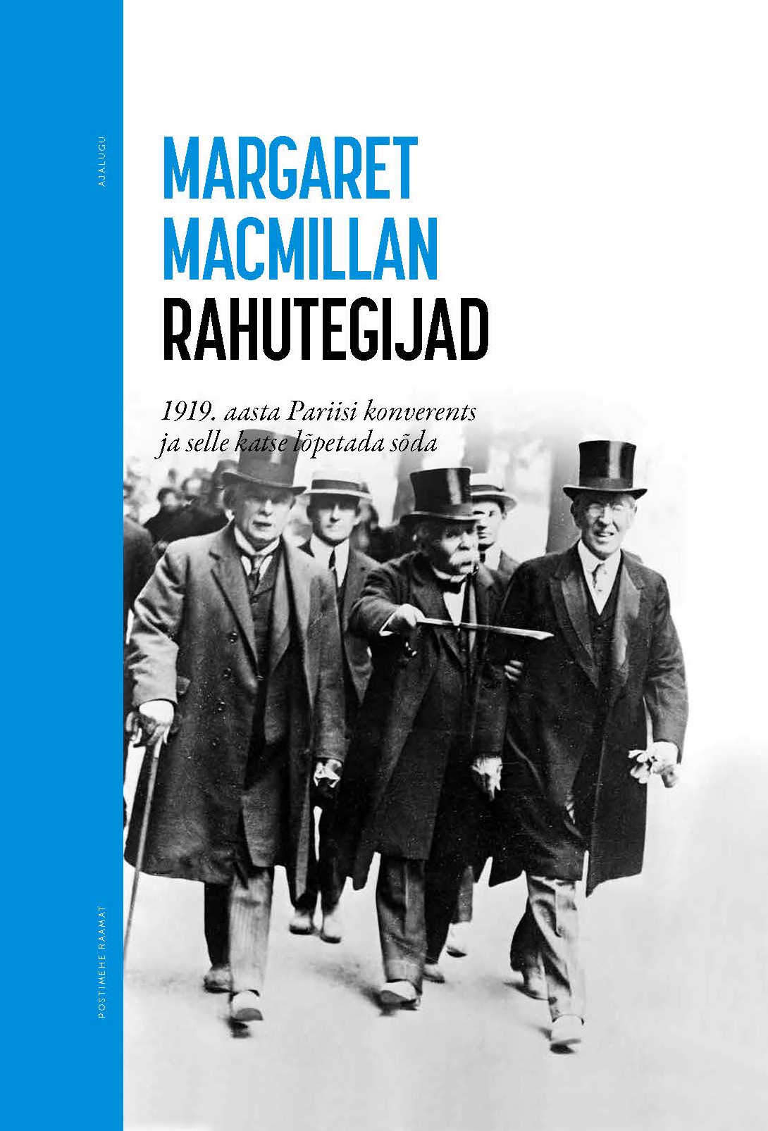 Rahutegijad. 1919. aasta Pariisi konverents ja selle katse lõpetada sõda