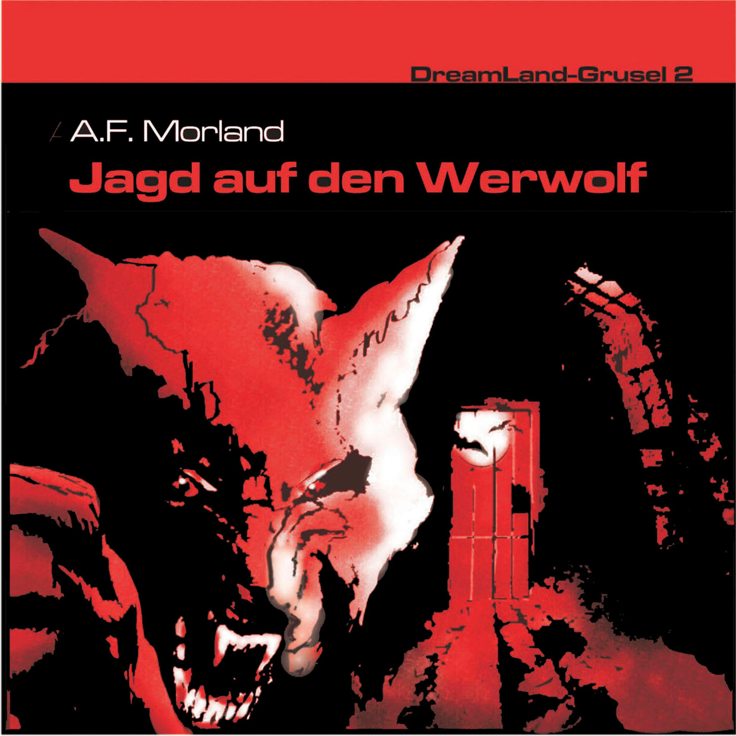 «Dreamland Grusel, Folge 2: Jagd auf den Werwolf» – A. F. Morland | ЛитРес