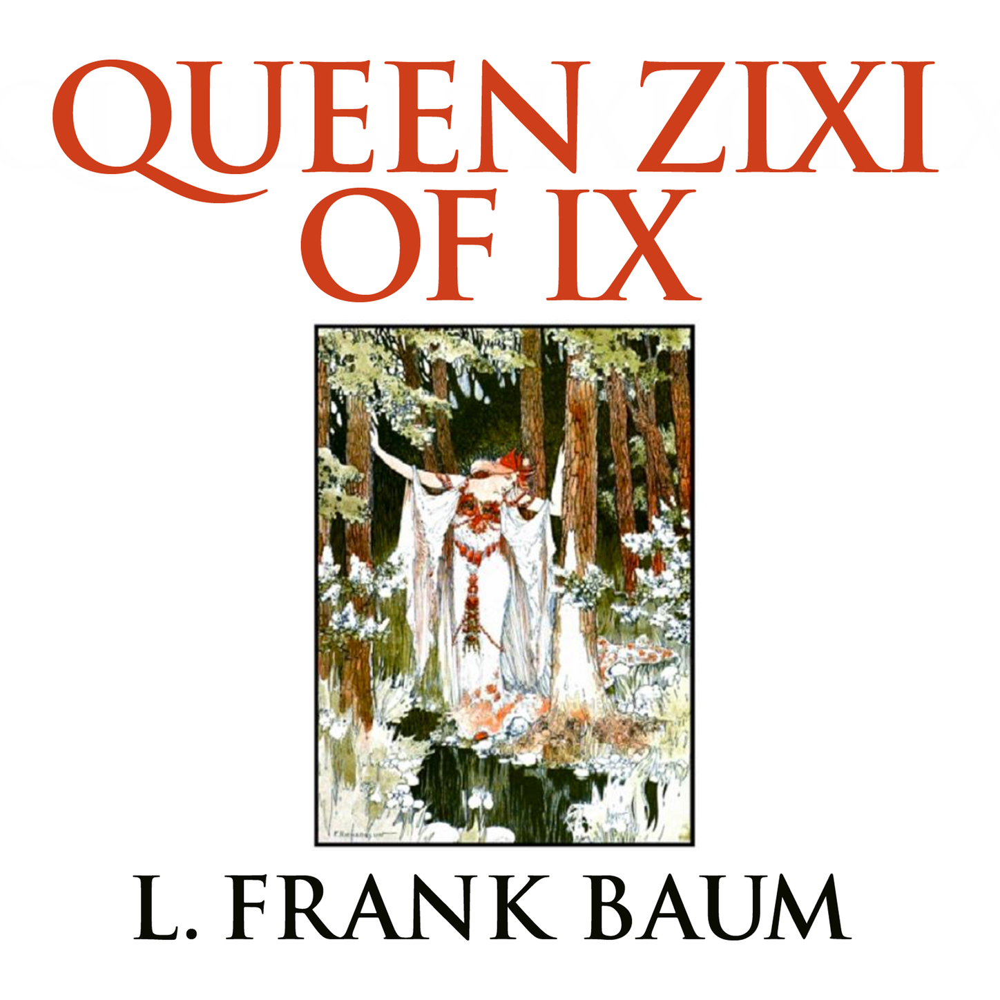 Queen Zixi of Ix (Unabridged)