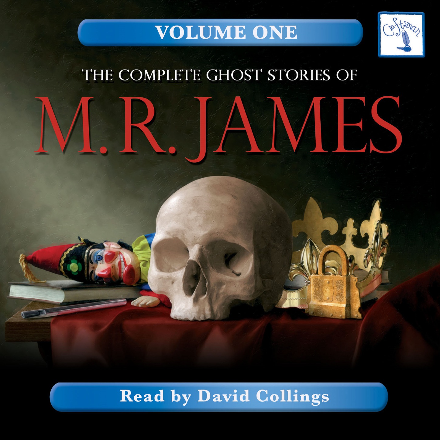 The Complete Ghost Stories of M. R. James, Vol. 1 (Unabridged)