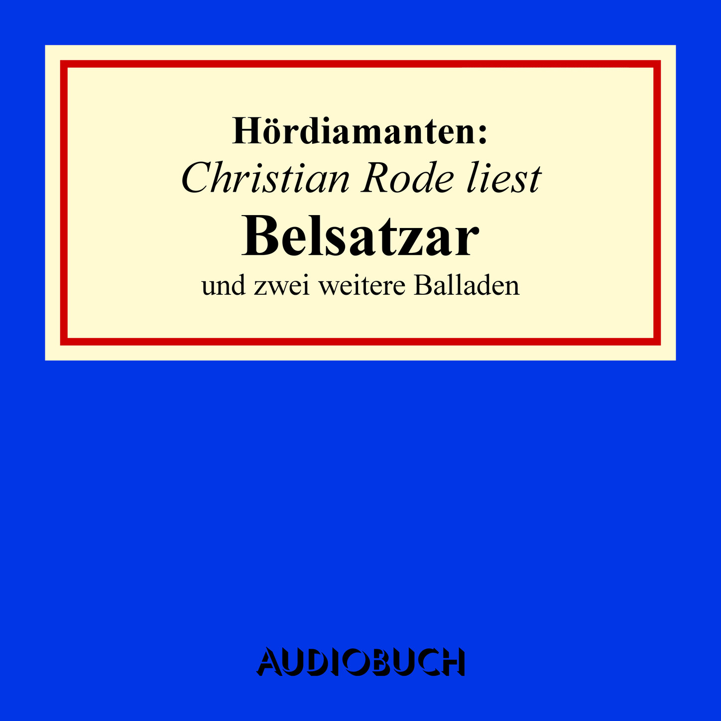 "Belsatzar" und zwei weitere Balladen - Hördiamanten (Ungekürzte Lesung)