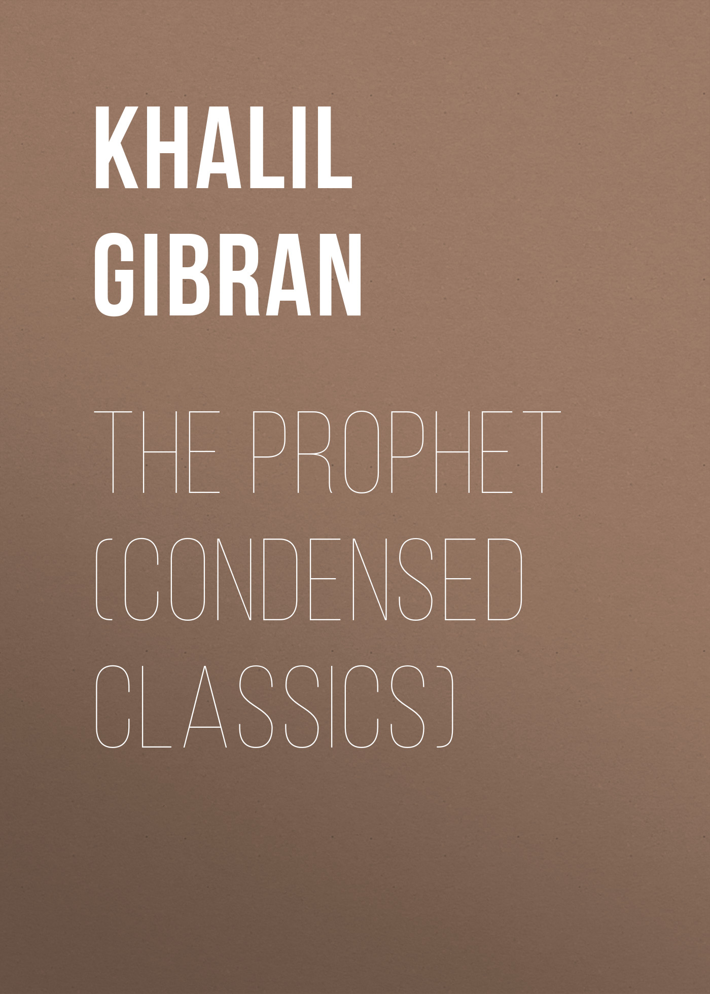 

The Prophet (Condensed Classics)