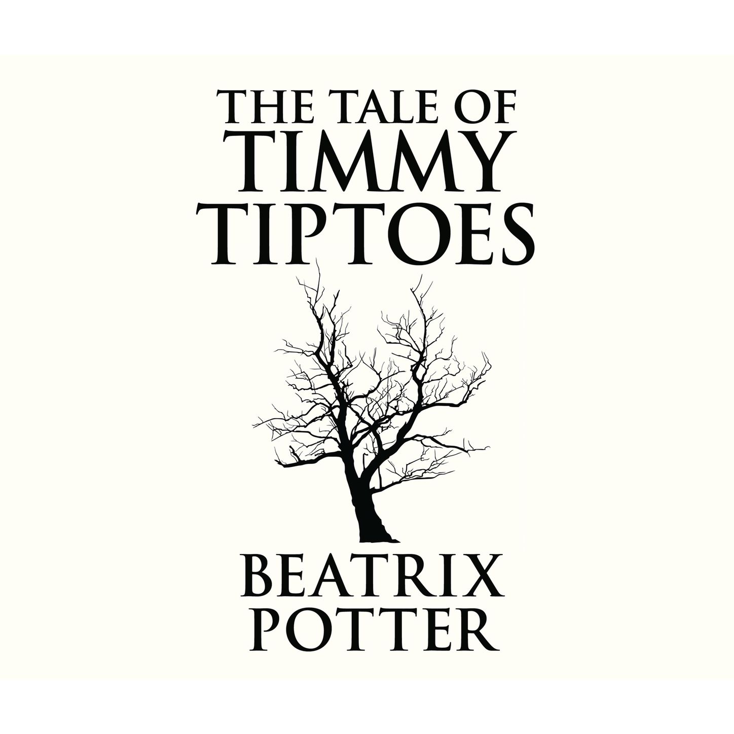 The Tale of Timmy Tiptoes (Unabridged)