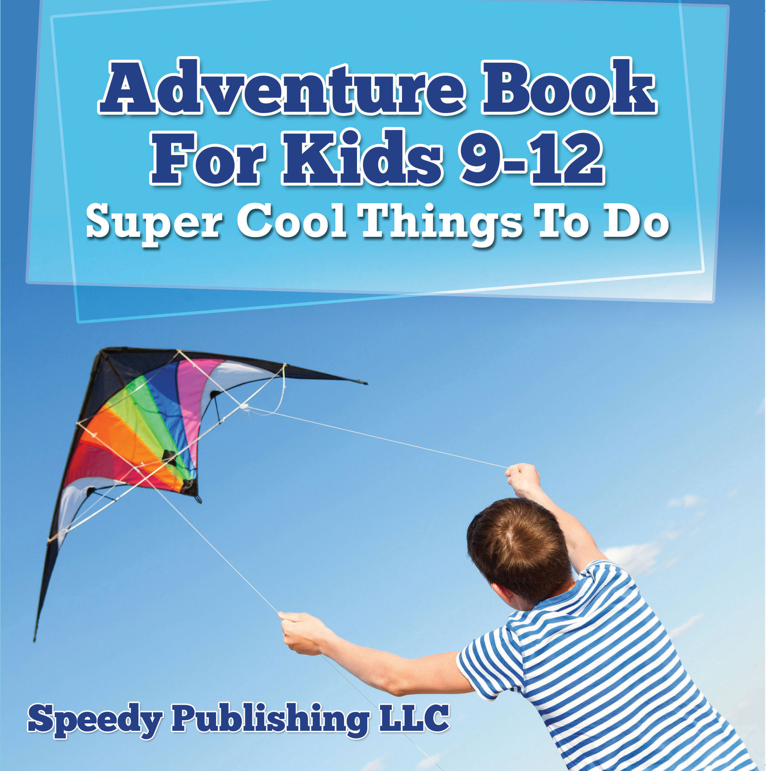 Adventure Book For Kids 9-12: Super Cool Things To Do