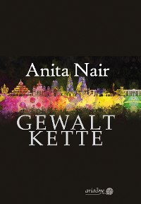 Gewaltkette – Anita  Nair, Argument Verlag mit Ariadne