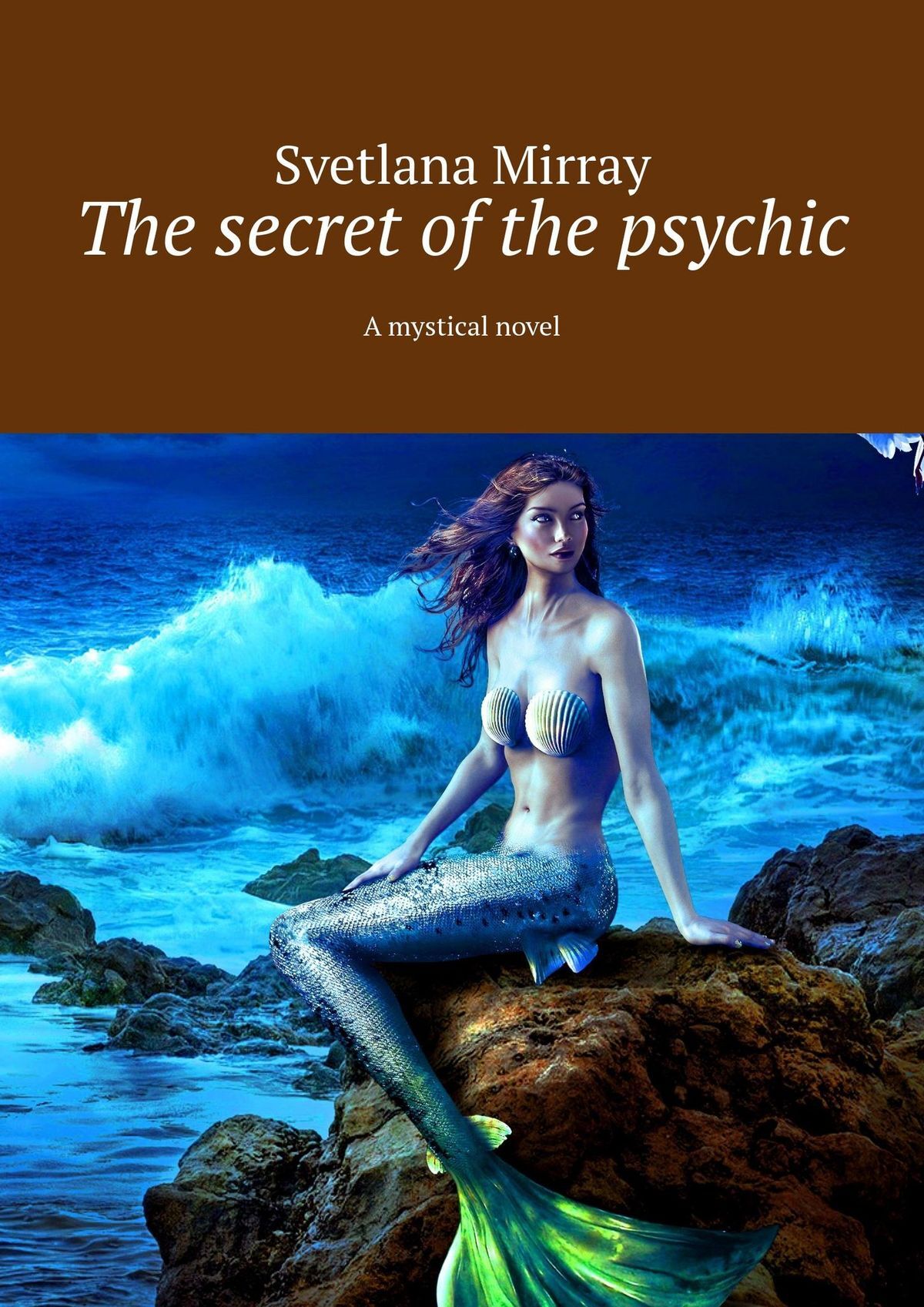 The secret of the psychic. A mystical novel