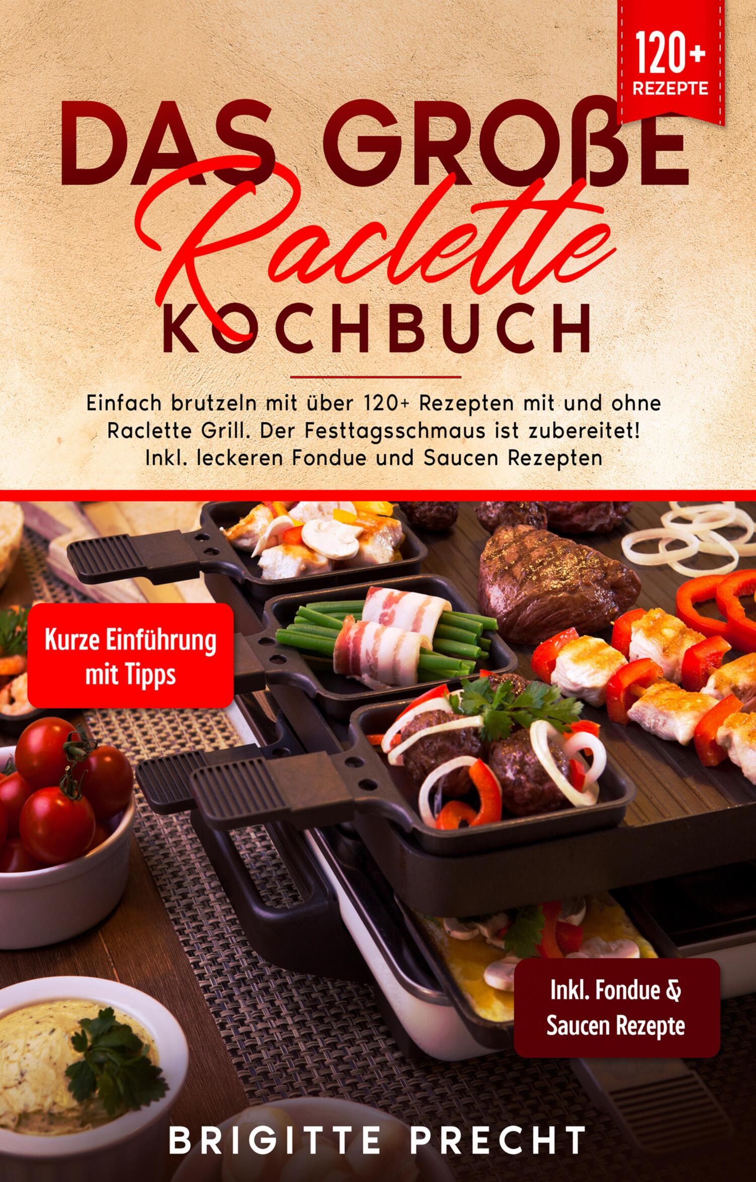 Das große Raclette Kochbuch, Brigitte Precht – читать онлайн на ЛитРес