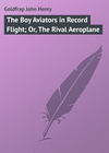 The Boy Aviators in Record Flight; Or, The Rival Aeroplane