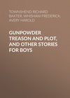 Gunpowder Treason and Plot, and Other Stories for Boys