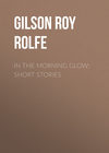 In the Morning Glow: Short Stories