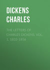The Letters of Charles Dickens. Vol. 1, 1833-1856 