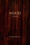 Wood. A History