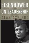 Eisenhower on Leadership. Ike's Enduring Lessons in Total Victory Management