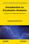 Introduction to Stochastic Analysis. Integrals and Differential Equations