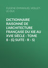 Dictionnaire raisonné de l'architecture française du XIe au XVIe siècle - Tome 8 - (Q suite - R - S)