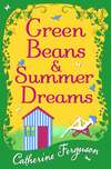 Green Beans and Summer Dreams