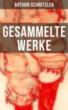 Gesammelte Werke von Arthur Schnitzler