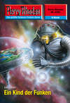 Perry Rhodan 2582: Ein Kind der Funken