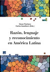 Razón, lenguaje y reconocimiento en América Latina