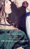 The Secret Valtinos Baby / The Greek's Ultimate Conquest