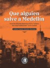 Que alguien salve a Medellín