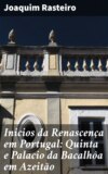 Inicios da Renascença em Portugal: Quinta e Palacio da Bacalhôa em Azeitão