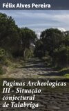 Paginas Archeologicas III - Situação conjectural de Talabriga