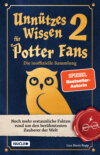 Unnützes Wissen für Potter-Fans 2 – Die inoffizielle Sammlung