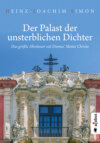 Der Palast der unsterblichen Dichter. Das größte Abenteuer seit Dumas' Monte Christo