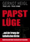 Papst-Lüge ...und der Irrweg der katholischen Kirche