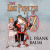 The Lost Princess of Oz - Oz, Book 11 (Unabridged)